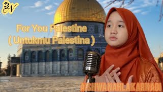 UNTUKMU PALESTINA ( For You Palestine ) - AISHWA NAHLA KARNADI ( Lirik Version )