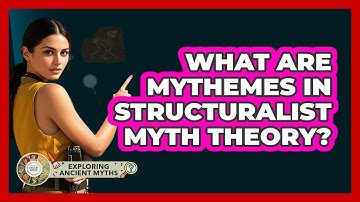 What Are Mythemes In Structuralist Myth Theory?