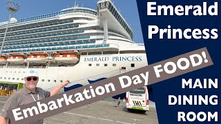 EMERALD PRINCESS - FOOD ON Embarkation Day in the MAIN DINING ROOM!