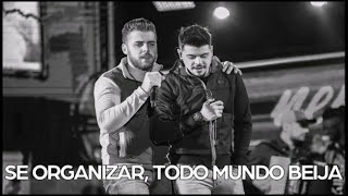 Se organizar, todo mundo beija - Zé neto & Cristiano