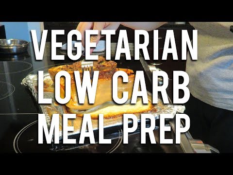 LOW CARB VEGETARIAN | 2 Recipe Meal Prep!
