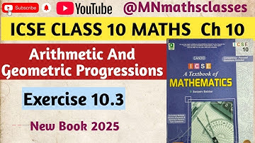 Arithmetic And Geometric Progressions|| Icse Class 10 Maths Chapter 10|| Ex 10.3 @MNmathsclasses