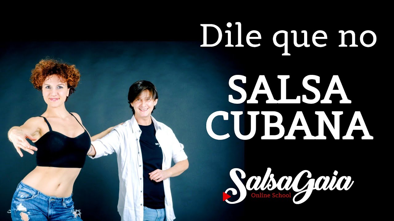 💋 SALSA CUBANA  DILE QUE NO - WWW.SALSAGAIA.COM - ISCRIVITI AL CANALE