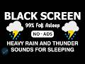 🔴 Heavy Rain and Thunder Sounds for Sleeping - Black Screen | Fall Asleep Fast, Relax Deeply