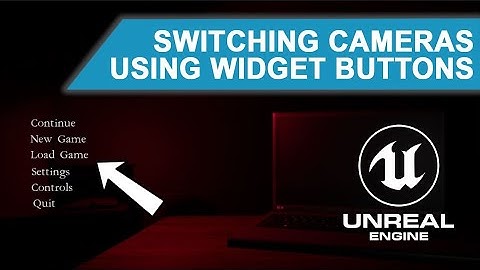 Unreal Engine 4 Tutorial: Switching Cameras Using Widget Buttons PART 1
