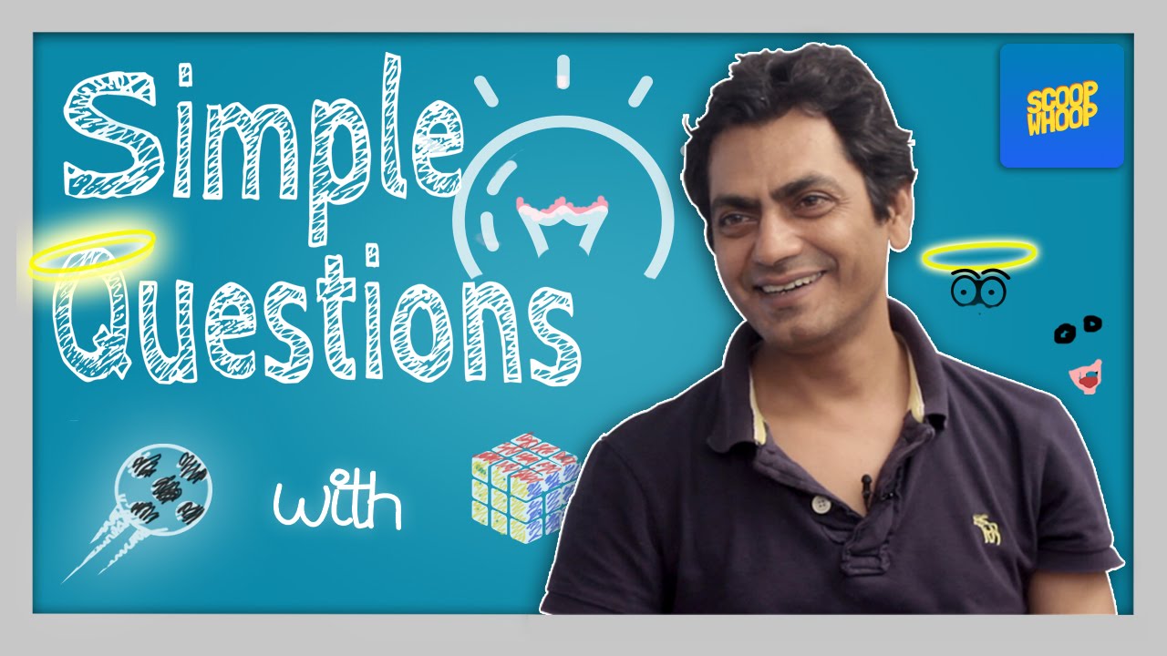 ScoopWhoop Simple Questions With Nawazuddin Siddiqui YouTube
