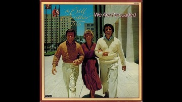 THE BILL GAITHER TRIO - We Are Persuaded