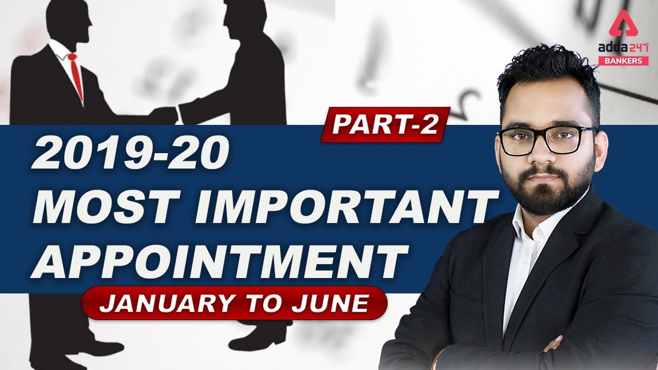 🔥Most Important Appointment 2019-20 (January to June) (Part-2) | Static Current Affairs Adda247
