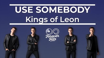 Kings Of Leon - Use Somebody (Lyrics & Visuals)