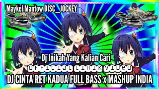 🎧 DJ CINTA RET KADUA ⛎ FULL BASS MASHUP INDIA ★MAYKEL MANTOW DISC●JOCKEY™️★