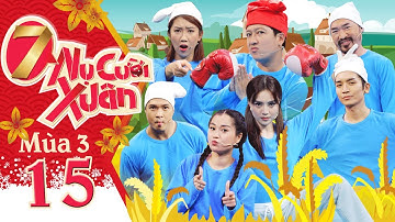 7 Nụ Cười Xuân | Mùa 3 - Tập 15: Xóm "nhà dơ" BB Trần, Ninh Dương Lan Ngọc, Lâm Vỹ Dạ hội tụ