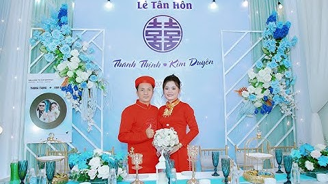 NHÀ HÀNG TIỆC CƯỚI HẢI YẾN (Tân hôn Thanh Thịnh & Kim Duyên)