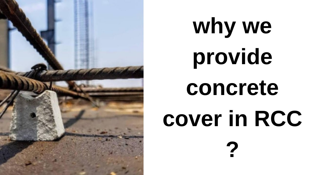 Why we concrete cover in RCC construction
