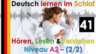 Deutsch lernen im Schlaf & Hören, Lesen und Verstehen - Niveau A2 (40)