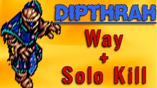 [6/8] Dipthrah ● Way + Solo Kill ● RP 197 - (Helmet of the Ancients)