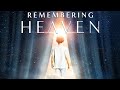 Remembering heaven 2022  documentary  sarah hinze