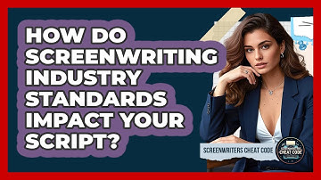 How Do Screenwriting Industry Standards Impact Your Script? - Screenwriter