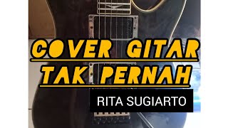 Tak Pernah rita Sugiarto Cover Gitar Instrument  Dangdut 