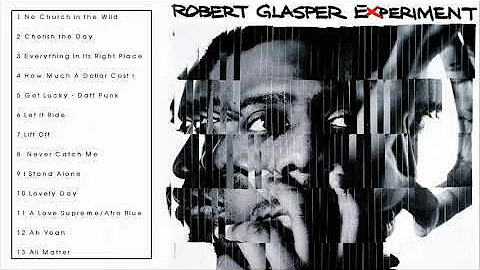 Best Robert Glasper Experiment Songs (Full Album 2022)