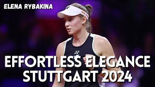 Elena Rybakina  Effortless Elegance | Dominance in Stuttgart Open 2024