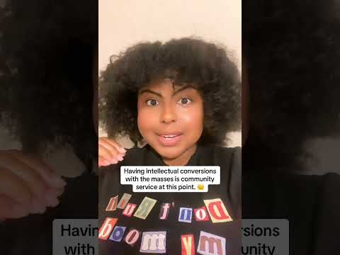 Having Intellectual Conversions With The Masses Is Community Service At This Point