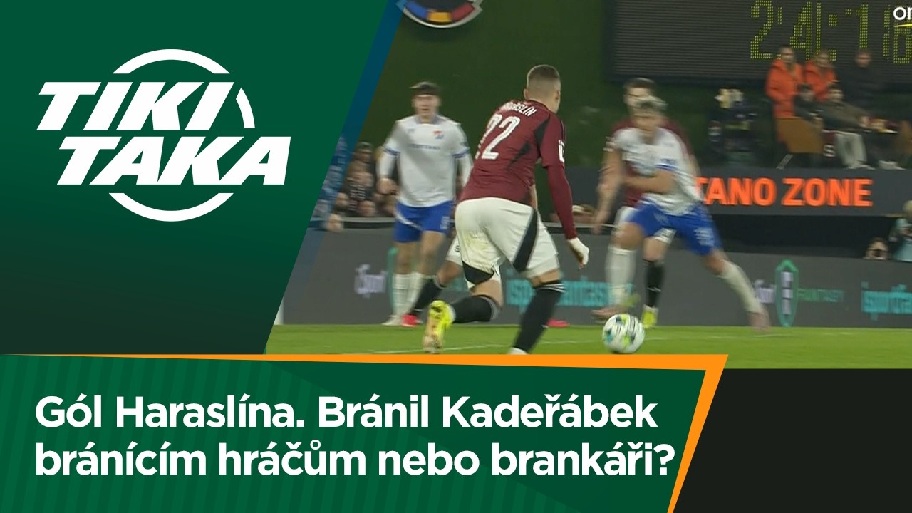 TIKI-TAKA: Gól Haraslína. Bránil Kadeřábek bránícím hráčům nebo brankáři?