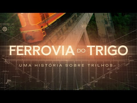 FERROVIA DO TRIGO: Uma História Sobre Trilhos