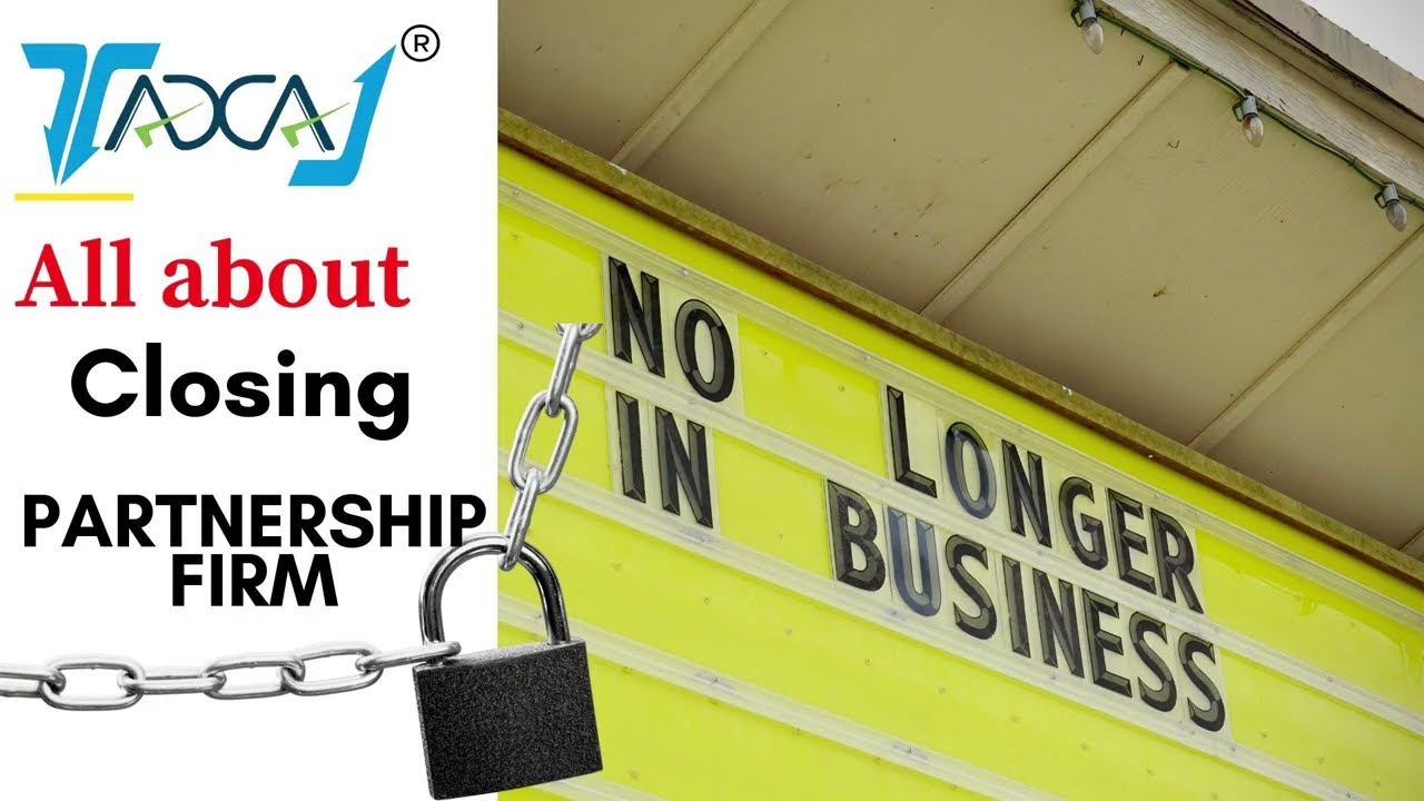 How to Close a Partnership Firm | Process for Dissolution of a Firm | Surrender of Partnership Co.