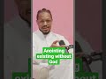 anointing existing without God//prophet Lovy Elias