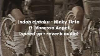 Indah Cintaku - Nicky Tirta ft. Vanessa Angel TIKTOK VERSION (speed up   reverb audio)