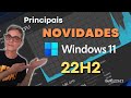 Novidades do Windows 11 22H2 🚀