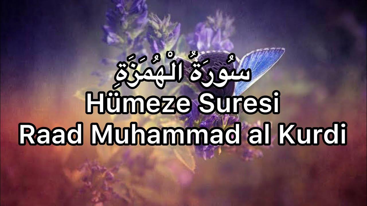 Hümeze Suresi-Raad Muhammad al Kurdi Hümeze Suresi-Raad Muhammad al Kurdi