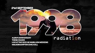 Marillion Album Anniversary - Radiation - 21 September - These Chains