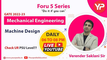 6PM Live GATE ME 2022-23 | Foru 5 Series | GATE ME Machine Design | Free Videos | Verender Saklani