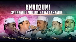 Khudzuni - Syubbanul Muslimin Feat Az - Zahir, Live PP. Az -Zahir Kraksaan  - Durasi: 10:05. 