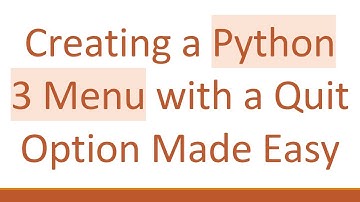 Creating a Python 3 Menu with a Quit Option Made Easy