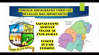 TODOS los datos acerca  Ahuachapán /SALVADOREÑO ANTES DE VIAJAR AL EXTRANJERO CONOCE TU PAIS PRIMERO