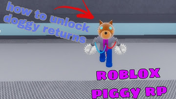 how to unlock "doggy returns" in roblox piggy rp