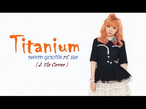 Titanium & Alone | J.Fla Cover [ LYRICS ]