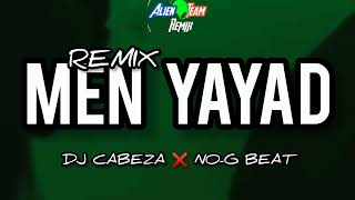 REMIX MEN YAYAD - DJ CABEZA ❌ NO-G BEAT [ HIT TIKTOK 2026 ] #viral #youtube 