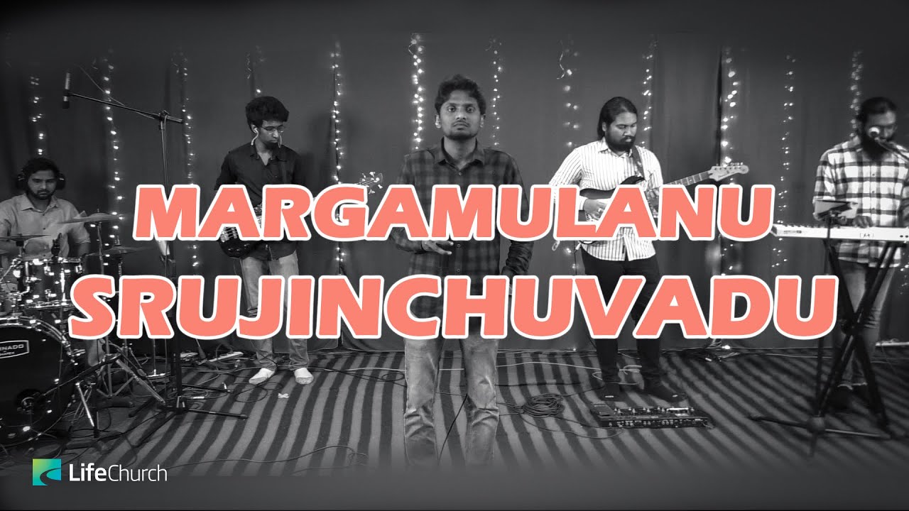 MARGAMULANU SRUJINCHUVADU  Live Worship  LifeChurch