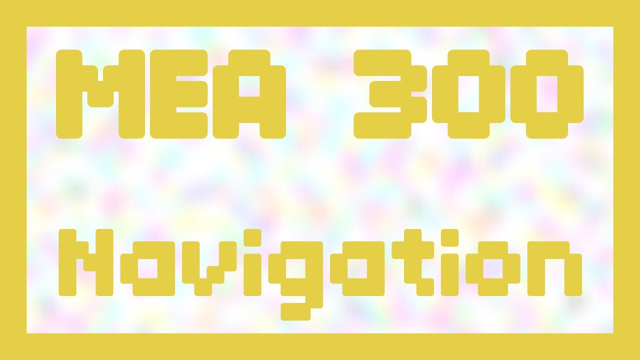 Navigation ~ MEA 300 - YouTube