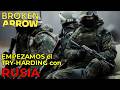 Nos gusta sufrir por eso jugamos RUSIA (BROKEN ARROW GAMEPLAY)