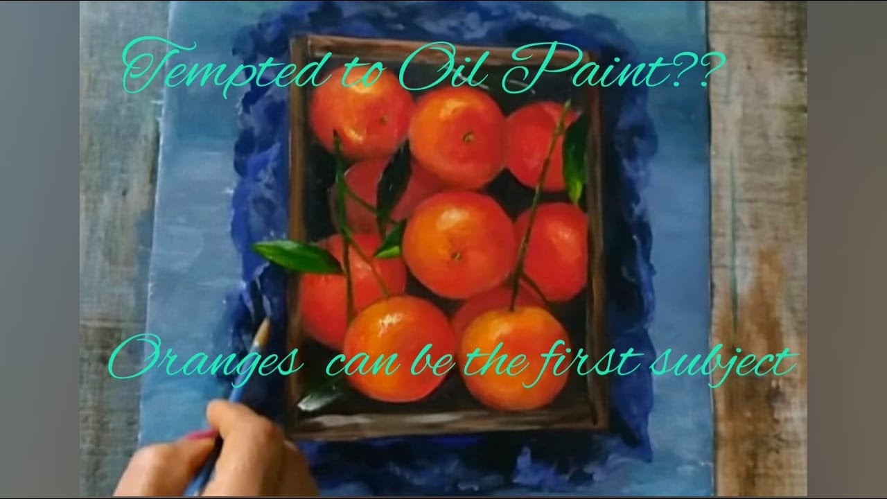 HOW TO PAINT ORANGES??? / ORANGE STILL LIFE IN OIL YouTube