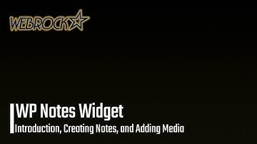 WP Notes Widget WordPress Plugin | Introduction, Creating Notes, and Adding Media