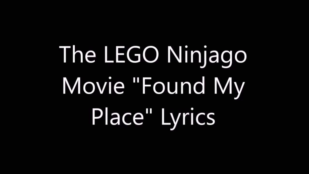 The LEGO Ninjago Movie "Found My Place" Lyrics
