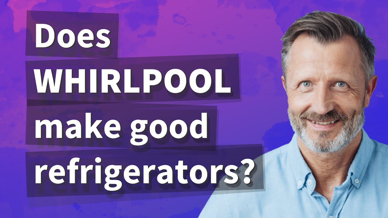 Does Whirlpool make good refrigerators? YouTube