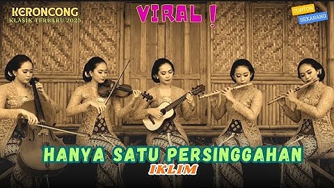 IKLIM – HANYA SATU PERSINGGAHAN | Versi KERONCONG KLASIK | Cover & Remix  KENANGAN KERONCONG KLASIK