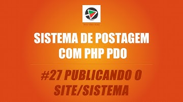 Sist. de Postagem com PHP (PDO + MySQL) - #27 Publicando o site