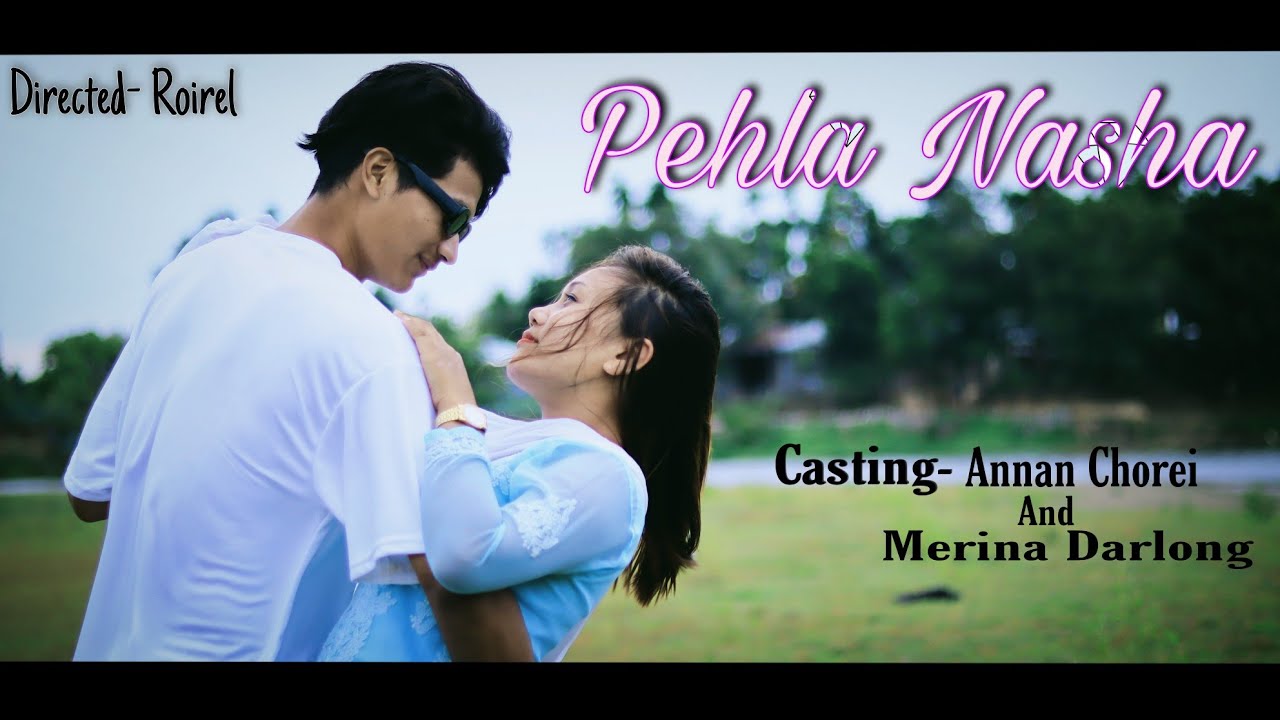 Pehla Nasha // Cover Music/Video // Annan Chorei & Merina Darlong @merinadarlong8783